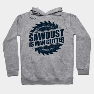 Mens Sawdust Is Man Glitter Woodworking Carpenter Gift graphic Hoodie